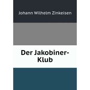  Der Jakobiner Klub Johann Wilhelm Zinkeisen Books