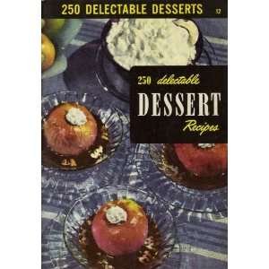  250 Delectable Desserts Vol. 12, 1949 (Culinary Arts 
