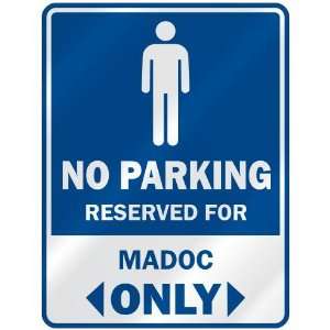   NO PARKING RESEVED FOR MADOC ONLY  PARKING SIGN