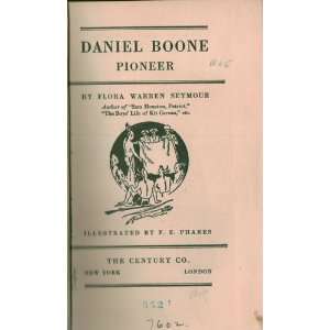  Daniel Boone, Pioneer, Flora Warren Smith Seymour Books