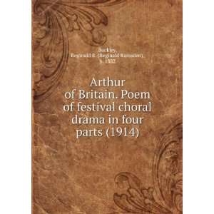  Arthur of Britain. [Poem of festival choral drama in four parts 