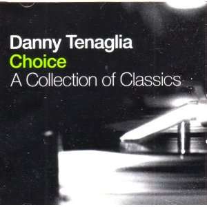  Choice A Collection of Classics Danny Tenaglia Music