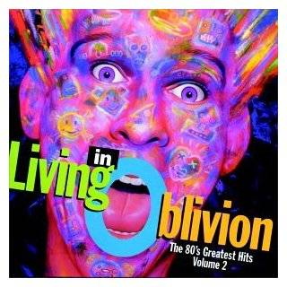 Living In Oblivion  The 80s Greatest Hits, Vol. …