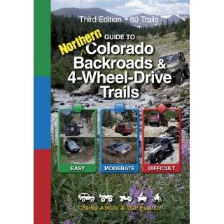 Guide to Northern Colorado Backroads & 4 Wheel Drive Trails 3rd 