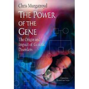  The Power of the Gene The Origin and Impact of Genetic 
