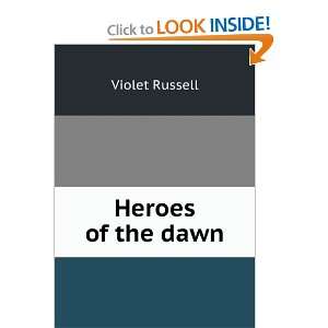 Heroes of the dawn Violet Russell Books