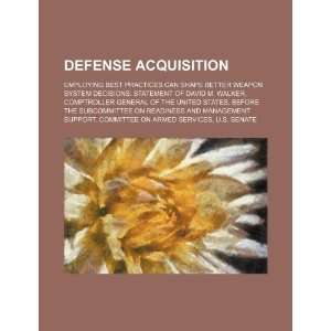  Defense acquisition employing best practices can shape 