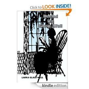 Behind the Glass Wall Laura Glass Wall  Kindle Store