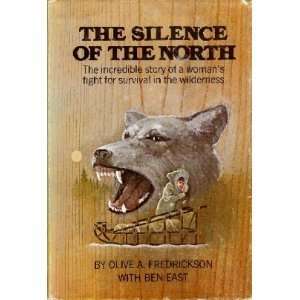 The Silence of the North The Incredible Story of a Womans Fight For 