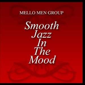  Smooth Jazz In The Mood Mello Men Group Music
