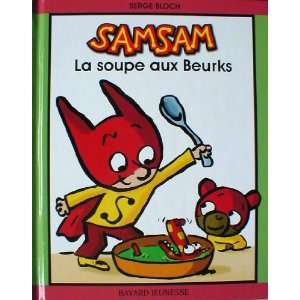  Samsam  La soupe aux beurks (9782747001144) Serge Bloch 