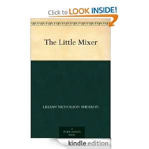The Little Mixer Lillian Nicholson Shearon  Kindle Store