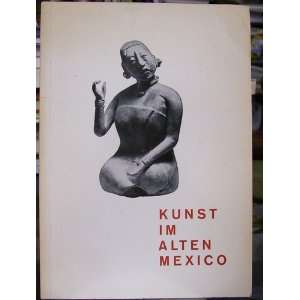 Kunst Im Alten Mexico Bodo Spranz  Books