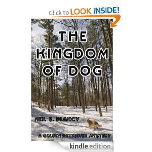 The Kingdom of Dog (Golden Retriever Mysteries) Neil S. Plakcy 