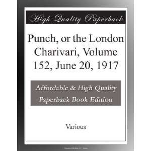  Punch, or the London Charivari, Volume 152, June 20, 1917 