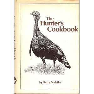  The Hunters Cookbook (9780913206003) Betty Melville 