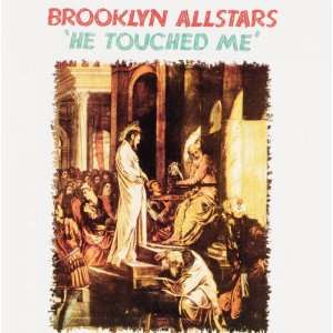  He Touched Me (IMPORT) Brooklyn Allstars Music