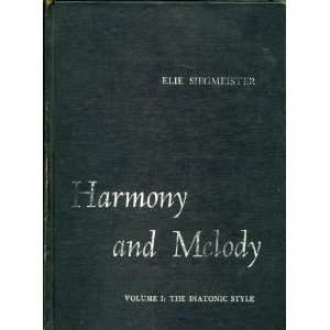 Harmony and Melody, Volume I  The Diatonic Style Books