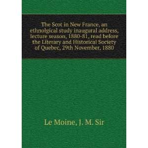  The Scot in New France, an ethnolgical study inaugural 
