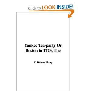  The Yankee Tea Party or Boston in 1773 (9781421954677 