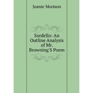   Outline Analysis of Mr. Brownings Poem Jean Morison Campbell Books