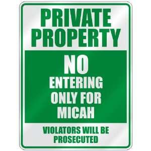   PROPERTY NO ENTERING ONLY FOR MICAH  PARKING SIGN