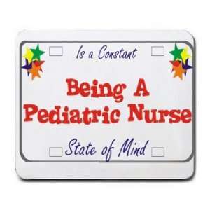   Pediatric Nurse Is a Constant State of Mind Mousepad