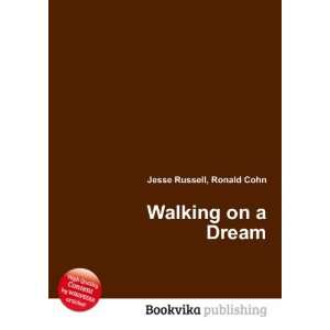  Walking on a Dream Ronald Cohn Jesse Russell Books