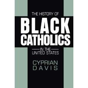  The History of Black Catholics in the United States 