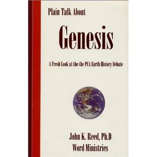 Plain Talk About Genesis by John K. Reed (Jun 1, 2000)