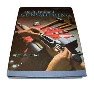Do It Yourself Gunsmithing by Jim Carmichel 1978, Hardcover  