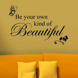 Vinyl Be Your Own Kind of Beautiful Wall Decal  
