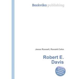  Robert E. Davis Ronald Cohn Jesse Russell Books