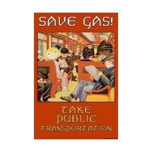  Save Gas   Take Public Transportation 28x42 Giclee on 