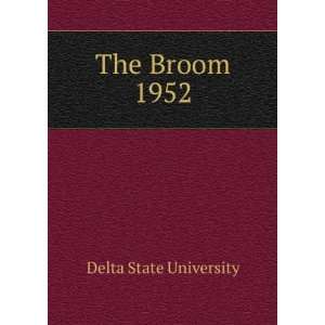 The Broom. 1952 Delta State University  Books
