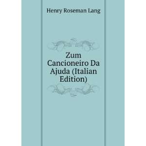  Zum Cancioneiro Da Ajuda (Italian Edition) Henry Roseman 