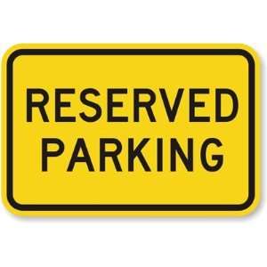  Reserved Parking, Bright Yellow Engineer Grade Sign, 18 x 