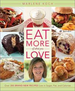 Eat More of What You Love by Marlene Koch (2012, Hardcover 