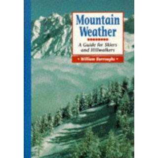 Mountain Weather A Guide for Skiers and Hillwalkers by William James 