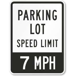  Parking Lot Speed Limit 7 MPH Engineer Grade Sign, 24 x 
