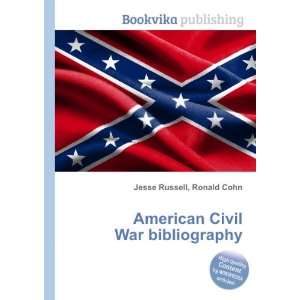  American Civil War bibliography Ronald Cohn Jesse Russell 