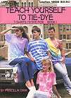 Teach Yourself To Tie Dye T Shirts Id Dye For Book 1 By Priscilla 
