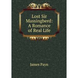  Lost Sir Massingberd A Romance of Real Life James Payn 
