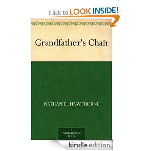 Grandfathers Chair Nathaniel Hawthorne  Kindle Store