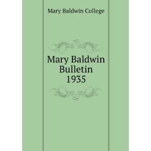 Mary Baldwin Bulletin. 1935 Mary Baldwin College  Books