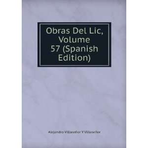  Obras Del Lic, Volume 57 (Spanish Edition) Alejandro 