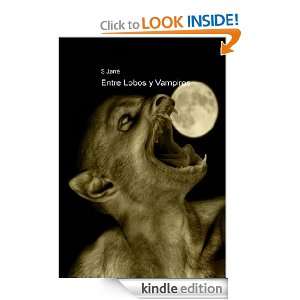 Entre Lobos y Vampiros (Spanish Edition) Sebastián Jarré  