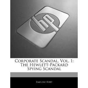  Corporate Scandal, Vol. 1 The Hewlett Packard Spying Scandal 