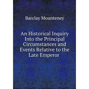 com An Historical Inquiry Into the Principal Circumstances and Events 