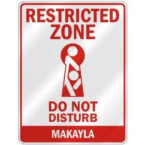   RESTRICTED ZONE DO NOT DISTURB MAKAYLA  PARKING SIGN 